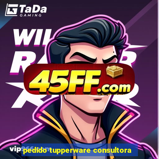 pedido tupperware consultora